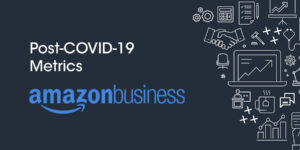 Key Metrics To Evaluate In Your Amazon Business After Covid 19
