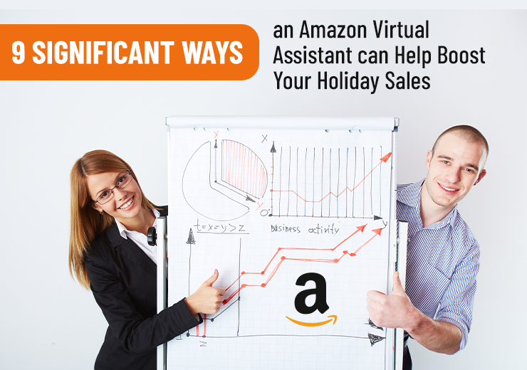 9 Significant Ways An Amazon Virtual Assistant Can Help Boost Your Holiday Sales