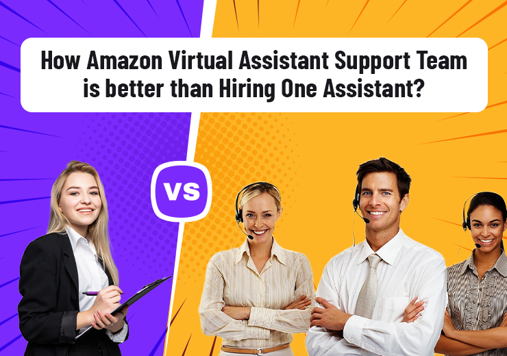 How Amazon Virtual Assistant Support Team Is Better Than Hiring One Assistant