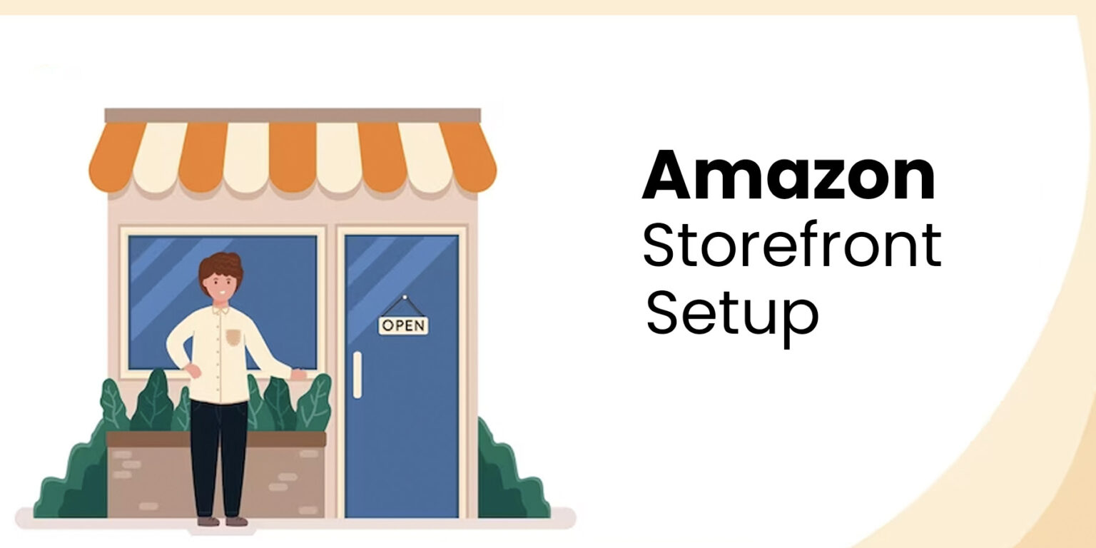 A Comprehensive Guide to Creating Your Amazon Storefront