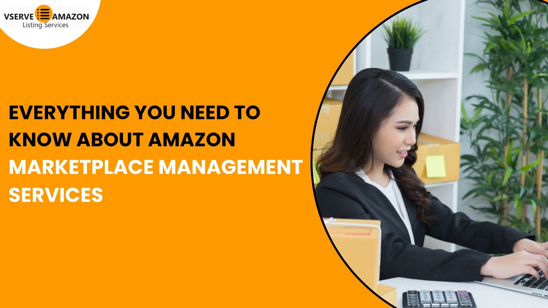 Everything You Need To Know About Amazon Marketplace Management Services