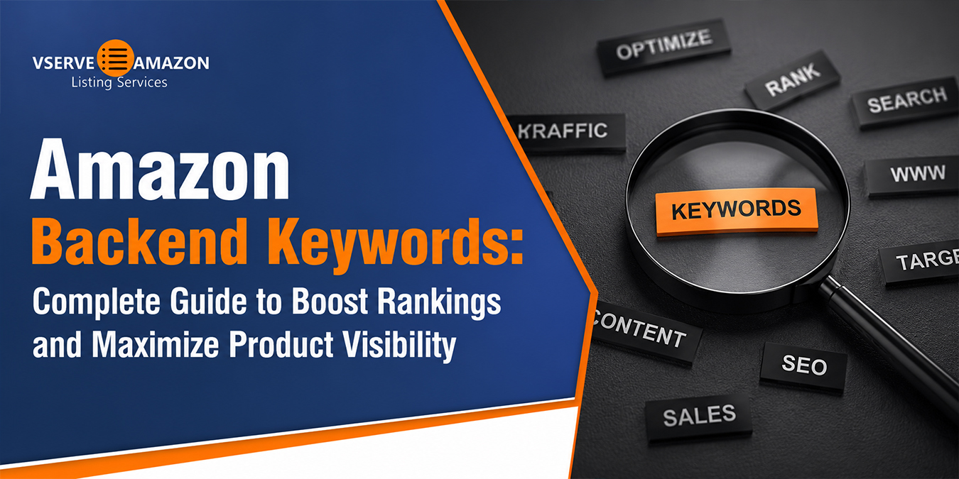 Amazon Backend Keywords Complete Guide To Boost Rankings And Maximize Product Visibility